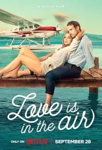 فیلم Love Is in the Air 2023 1 MV5BM2RkMGVmZWYtN2UwNS00NzhjLWE5ODktZmJmMWExNzU5MGZhXkEyXkFqcGc@. SY600 SX400