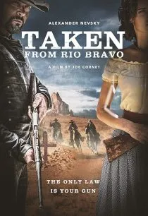 فیلم Taken from Rio Bravo 2024 1 MV5BNDZmNWMwZmUtMTkxMC00MmQ0LWExYTUtOWIyMjgzNDg0OWQ4XkEyXkFqcGc@. SY600 SX400