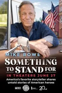 فیلم Something to Stand for with Mike Rowe 2024 1 MV5BODYyYzdmZGYtMDJjZS00NmI0LThmYjUtZjgwZDA2YjliYzgwXkEyXkFqcGc@. SY600 SX400