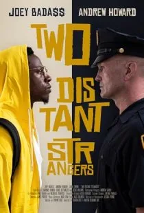 فیلم Two Distant Strangers 2020 1 MV5BZTUzOWY4NjAtZTY5ZC00NDk5LWJhZDUtZTdlNDgxNWIxYTc4XkEyXkFqcGc@. SY600 SX400
